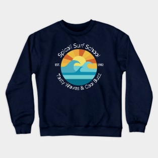 Spicoli Surf School • Fast Times at Ridgemont High Dark Crewneck Sweatshirt